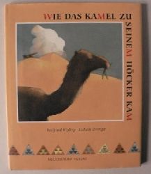 Kipling, Rudyard/Zwerger, Lisbeth (Illustr.)  Wie das Kamel zu seinem Hcker kam 