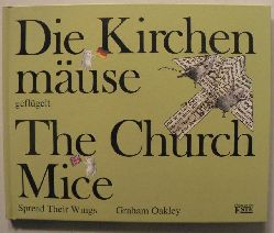 Oakley, Graham  Die Kirchenmuse geflgelt /The Church Mice Spread Their Wings 