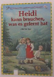 Spyri, Johanna/Bintig, Ilse/Winterhager, Daniele (Illustr.)  Heidi kann brauchen, was es gelernt hat (Kinderbuchklassiker zum Vorlesen) 
