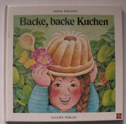 Bedrischka, Barbara  Backe, backe Kuchen 