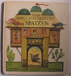 Fruzan/Wera & Claus Kchenmeister/Elke Bullert (Illustr.)/Arif Cglar  Vom rotgesprenkelten Spatzen. Ein Bilderbuch ber die Trkei 