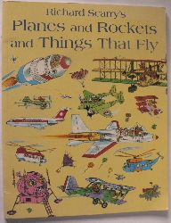 Richard Scarry  Richard Scarry`s Planes and Rockets and Things That Fly 