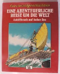 Tony Wolf (Illustr.)  Fabelwaldgeschichten: Eine abenteuerliche Reise um die Welt. Schiffbruch auf hoher See (Band 5) 