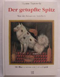 Hanne Turowski/Capek, Jindra  Der getupfte Spitz : was die Zirkustiere 