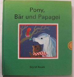 Heuck, Sigrid  Pony, Br und Papagei 