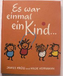 James Krss/Hilde Hoffmann (Illustr.)  Es war einmal ein Kind... 