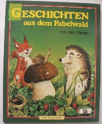 Tony Wolf (Illustr.)  Geschichten aus dem Fabelwald von den Tieren. Band 1 
