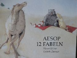 Aesop / Zwerger, Lisbeth (Illustr.)/Grtner, Hans (Text)  12 Fabeln. 
