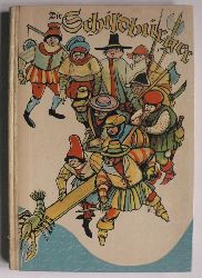 Erich Sielaff/Erich Grtzig (Illustr.)  Die Schildbrger. Nach der ersten Ausgabe von 1598 und dem Narrenbuch von 1811 fr die Jugend bearbeitet 