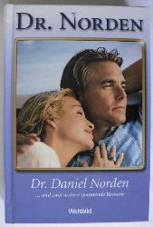 Patricia Vandenberg  Dr. Norden: Dr. Daniel Norden - Hat das Leben seinen Sinn verloren - eine gefhrliche Verwechselung. 