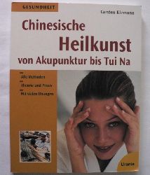 Klemann, Carsten  Chinesische Heilkunst heute. Von Akupunktur bis Tui Na 