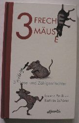 Pauli, Lorenz  3 freche Muse - 3 witzige Lese- und Zhlgeschichten 