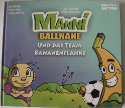 Rckerl, Ben/Pltz, Stefan/Kupfer, Carola/Zitzmann, Dennis (Illustr.)  Manni Ballnane - Und das Team Bananenflanke 