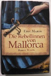 Maron, Eric  Die Rebellinnen von Mallorca 
