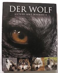 Shaun Ellis/Monty Sloan/Marion Pausch  Der Wolf - Mythos und Wahrheit 