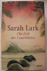 Sarah Lark  Die Zeit der Feuerblten  (Die Feuerblten-Trilogie, Band 1) 