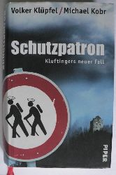 Volker Klpfel/Michael Kobr  Schutzpatron. Kluftingers neuer Fall 