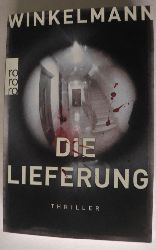 Winkelmann, Andreas  Die Lieferung - Hamburg-Thriller 