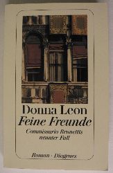 Leon, Donna  Feine Freunde - Commissario Brunettis neunter Fall 