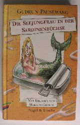 Pausewang, Gudrun/Grolik, Markus  Die Seejungfrau in der Sardinenbchse - Fr Kinder ab 8 Jahren 
