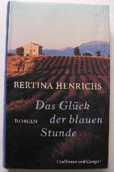 Henrichs, Bertina  Das Glck der blauen Stunde 