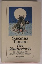 Tamaro, Susanna/Tony Ross  Der Zauberkreis. Ein Mrchen fr groe und kleine Kinder 