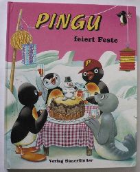 Fle, Sibylle von/Wolf, Tony (Illustr.)/Inhauser, Rolf  Pingu feiert Feste 