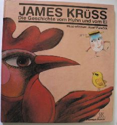 Krss, James/Palecek, Josef (Illustr.)  Die Geschichte vom Huhn und vom Ei - Fr Kinder in Reimen erzhlt 