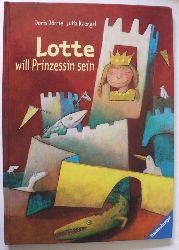 Drrie, Doris  Lotte will Prinzessin sein 