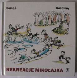 Goscinny, Ren/Semp, Jean-Jacques/Grzegorzewska, Barbara (bersetz.)  Rekreacje Mikolajka 