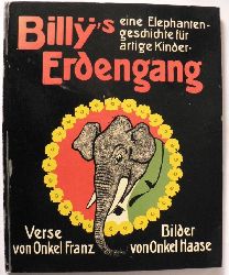 Mhsam, Erich (Onkel Franz)/Hanns Heinz Ewers/Paul Haase (Illustr.)  Billys Erdengang. Eine Elephantengeschichte fr artige Kinder. 