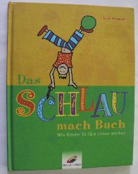 Schneider, Sylvia  Das Schlaumach Buch. Wie Kinder fit frs Leben werden 