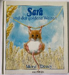 Doney, Meryl/Geldart, Willam  Sara und der goldene Weizen 