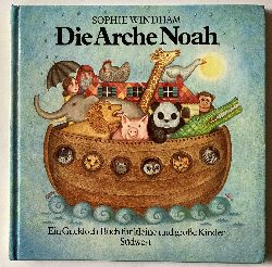 Windham, Sophie  Die Arche Noah. Ein Guckloch-Buch fr kleine und groe Kinder 