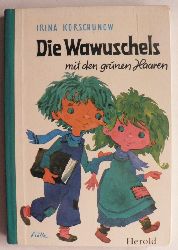 Korschunow, Irina/Hlle, Erich (Illustr.)  Die Wawuschels mit den grnen Haaren 