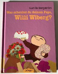 Bergstrm, Gunilla/Kutsch, Angelika  Was schenkst du deinem Papa, Willi Wiberg? 