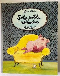Heine, Helme  Sieben wilde Schweine. 11 Bilderbuchgeschichten von der Phantasie 