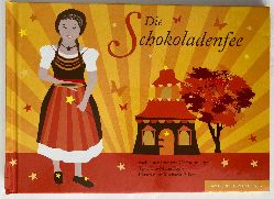 Popp, Eva Maria/Adler, Michaela (Illustr.)  Die Schokoladenfee 