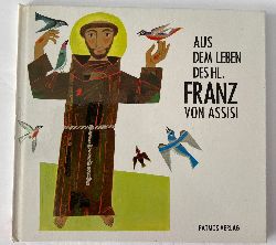 Emil Probst/Josef Quadflieg  Aus dem Leben des Hl. Franz von Assisi 