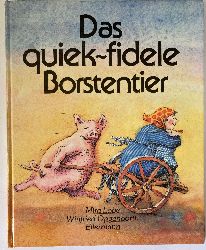 Opgenoorth, Winfried/Lobe, Mira  Das quiek-fidele Borstentier 