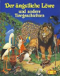 Kincaid, Eric (Illustr.)/Jentner, Edith  Der ngstliche Lwe und andere Tiergeschichten 