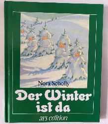Scholly, Nora  Der Winter ist da 