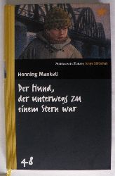 Henning Mankell/Kutsch, Angelika  Der Hund, der unterwegs zu einem Stern war. 
