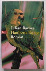 Barnes, Julian  Flauberts Papagei 