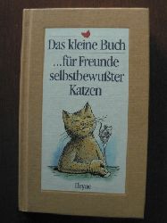 verschiedene Autoren/Peter Hassiepen (Illustr.)  Das kleine Buch...fr Freunde selbstbewuter Katzen 