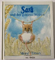 Doney, Meryl/Geldart, William  Sara und der goldene Weizen 
