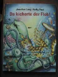 Jonathan Long (Illustr.)/Korky Paul (Text)/Rolf Inhauser (bersetz.)  Da kicherte der Floh! 