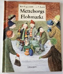 Lagercrantz, Rose/Eriksson, Eva (Illustr.)/Kutsch, Angelika  Metteborgs Flohmarkt 