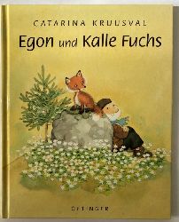 Kruusval, Catarina/Kutsch, Angelika (bersetz.)  Egon und Kalle Fuchs 