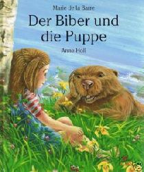 Marie de la Barre/Anne Holl (Illustr.)/Andreas Riehle (bersetz.)  Der Biber und die Puppe 